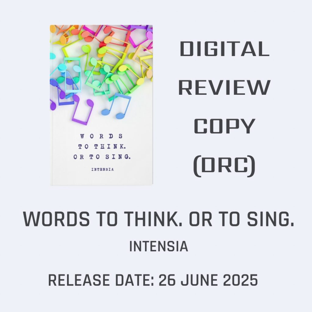DIGITAL REVIEW COPY – WORDS TO THINK. OR TO SING. BY INTENSIA