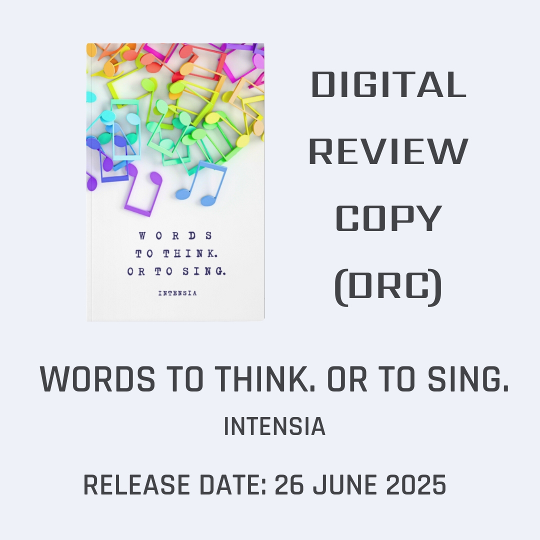 DIGITAL REVIEW COPY – WORDS TO THINK. OR TO SING. BY INTENSIA